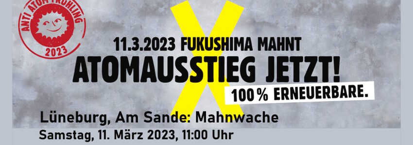 Mahnwache zum Atomausstieg am 11.03.2023. Grafik: Anti Atom Frühling.
