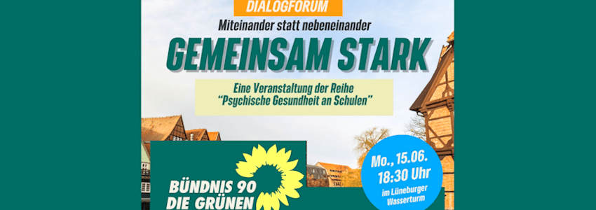 Grafik: Grüne Lüneburg. Sharepic. Dialogforum Schule am 15.06.2026.