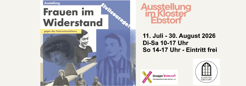 Grafik: Ausstellungsplakat, angepasst.„Zivilcourage – Widerstand von Frauen gegen den Nationalsozialismus“, Kloster Ebstorf, Juli/August 2026.